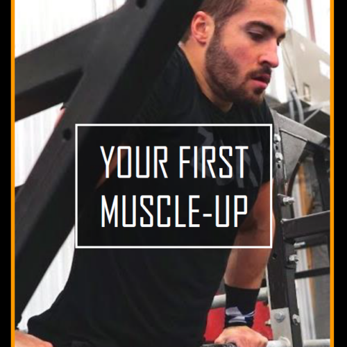 Your First Muscle-Up (Course + Program)